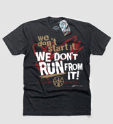 Cleveland Basketball - We Don't Start It. We Don't Run From It T shirt