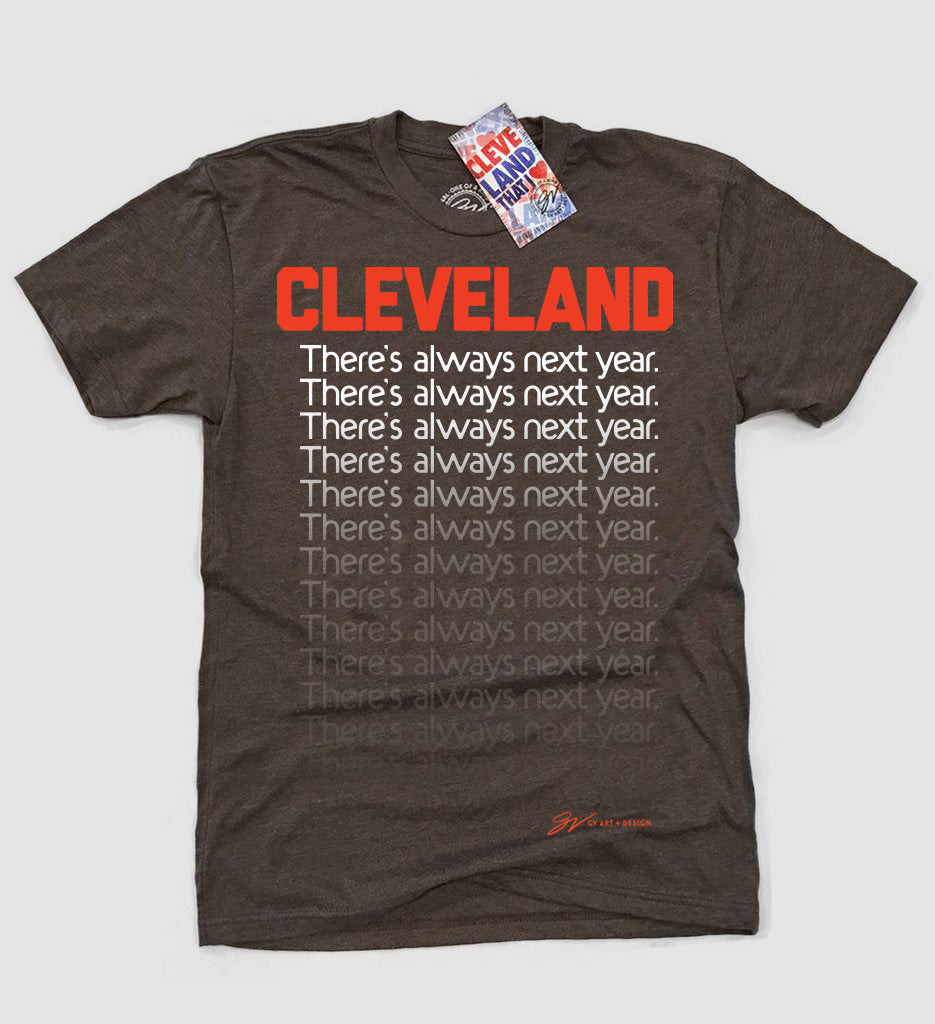 Cleveland There's Always Next Year Brown T shirt