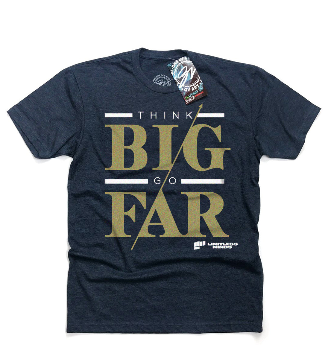 Think Big Go Far Limitless Minds T shirt